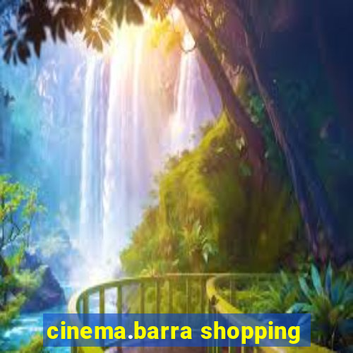 cinema.barra shopping